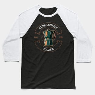 CUBAN COFFEE - COLADA Baseball T-Shirt